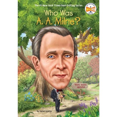 Who Was A. A. Milne? - (Who Was?) by  Sarah Fabiny & Who Hq (Paperback)