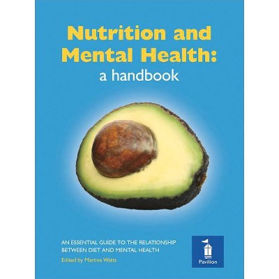 Nutrition and Mental Health - by  Martina Watts (Paperback)