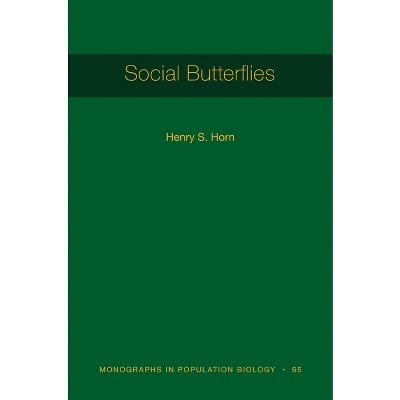 Social Butterflies - (Monographs in Population Biology) by  Henry S Horn (Paperback)