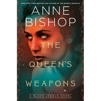 The Queen's Weapons - (Black Jewels) by  Anne Bishop (Hardcover)