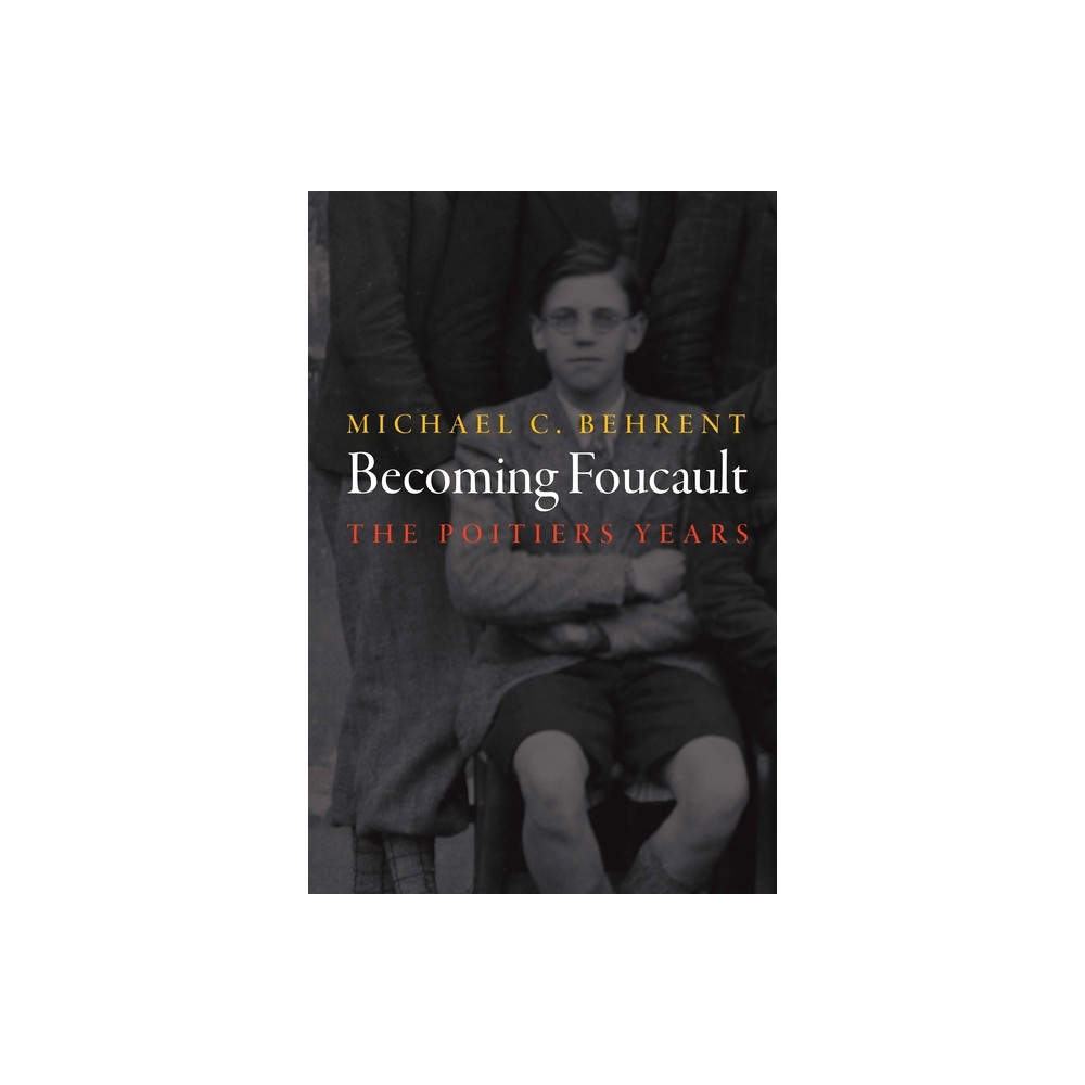 Becoming Foucault - (Intellectual History of the Modern Age) by Michael C Behrent (Hardcover)