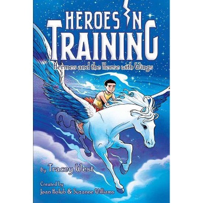 Hermes and the Horse with Wings, 13 - (Heroes in Training) by  Tracey West (Paperback)