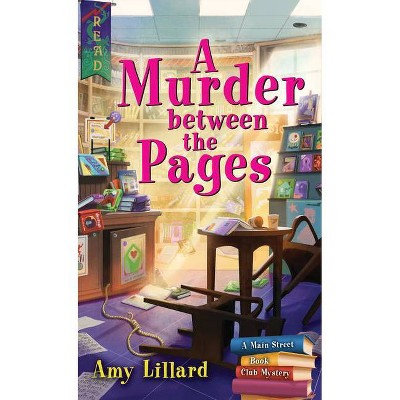 A Murder Between the Pages - (Main Street Book Club Mysteries) by  Amy Lillard (Paperback)