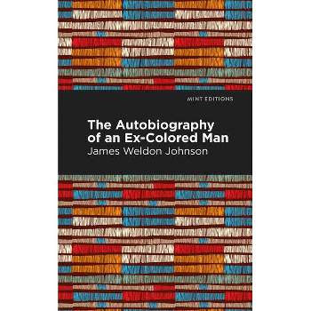 The Autobiography of an Ex-Colored Man - (Black Narratives) by  James Weldon Johnson (Hardcover)