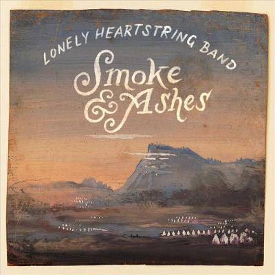 The Lonely Heartstring Band - Smoke & Ashes (CD)