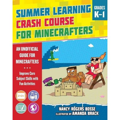 Summer Learning Crash Course for Minecrafters: Grades K-1 - by  Nancy Rogers Bosse (Paperback)