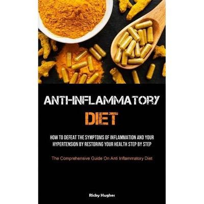 Anti-Inflammatory Diet - by  Ricky Hughes (Paperback)