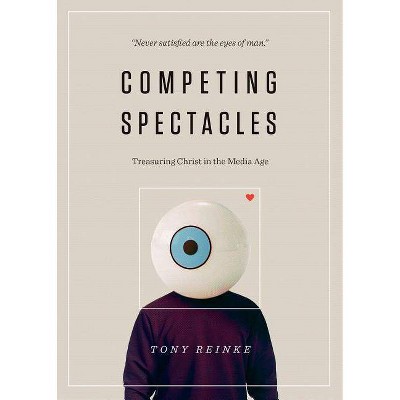  Competing Spectacles - by  Tony Reinke (Paperback) 