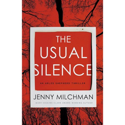 The Usual Silence - (Arles Shepherd Thriller) by  Jenny Milchman (Paperback)