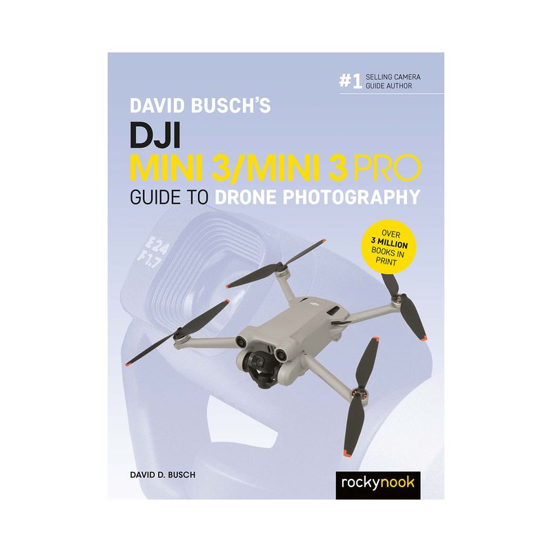 David Busch's Dji Mini 3/Mini 3 Pro Guide to Drone Photography - (The David Busch Camera Guide) by  David D Busch (Paperback), 1 of 2