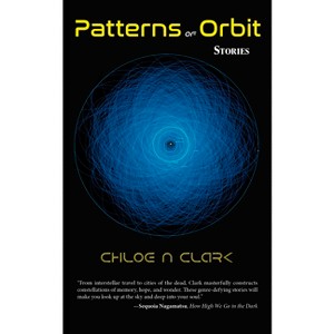 Patterns of Orbit - by  Clark Chloe N (Paperback) - 1 of 1