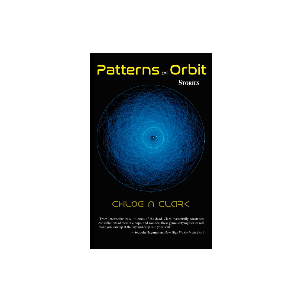 Patterns of Orbit - by Clark Chloe N (Paperback)