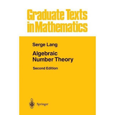 Algebraic Number Theory - (Graduate Texts in Mathematics) 2nd Edition by  Serge Lang (Paperback)
