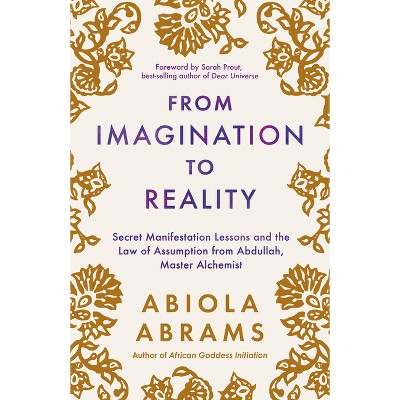 From Imagination to Reality - by  Abiola Abrams (Paperback)