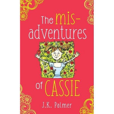 The Misadventures of Cassie - by  Janet Karr Palmer (Paperback)