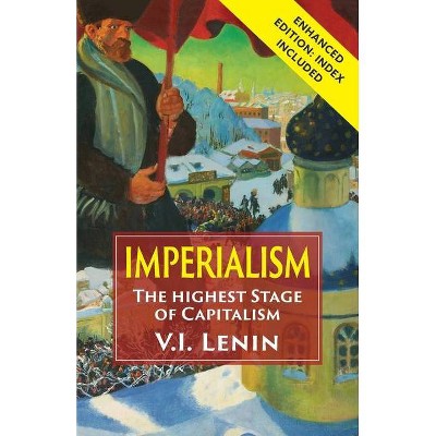 Imperialism the Highest Stage of Capitalism - by  Vladimir Ilich Lenin (Paperback)