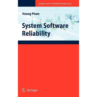 System Software Reliability - (Springer Reliability Engineering) by  Hoang Pham (Hardcover)