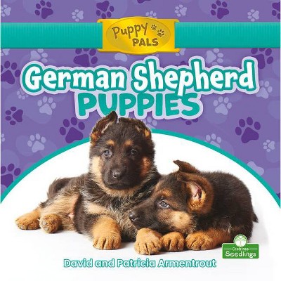 German Shepherd Puppies - (Puppy Pals) by  David Armentrout & Patricia Armentrout (Paperback)