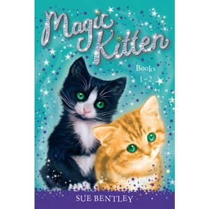 Magic Kitten: Books 1-2 - by  Sue Bentley (Paperback) - 1 of 1