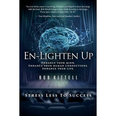 En-Lighten Up - by  Bob Kittell (Paperback)