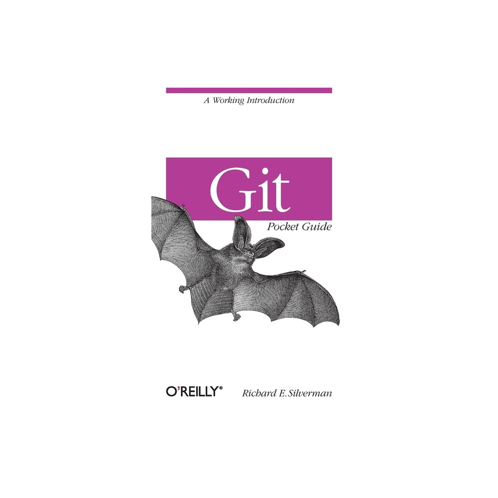 Git Pocket Guide - by Richard E Silverman (Paperback)