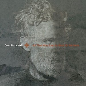 Glen Hansard - All That Was East Is West Of Me Now (Clear Vinyl) - 1 of 1