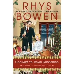 God Rest Ye, Royal Gentlemen - (Royal Spyness Mystery) by  Rhys Bowen (Paperback) - 1 of 1