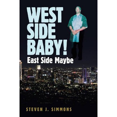 West Side Baby! - by  Steven J Simmons (Paperback)