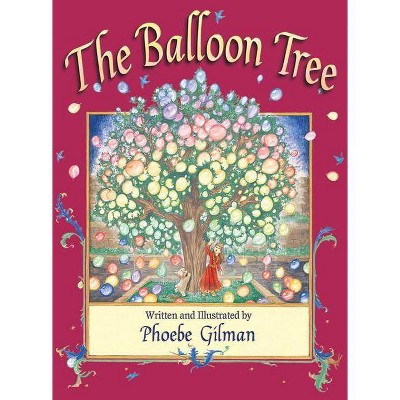 The Balloon Tree - by  Phoebe Gilman (Hardcover)