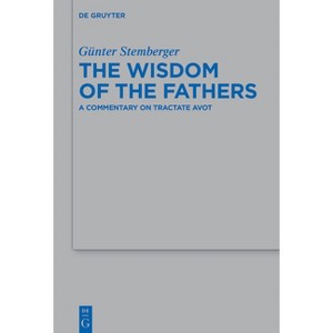 The Wisdom of the Fathers - (Beihefte Zur Zeitschrift Für die Alttestamentliche Wissensch) by  Günter Stemberger (Hardcover) - 1 of 1