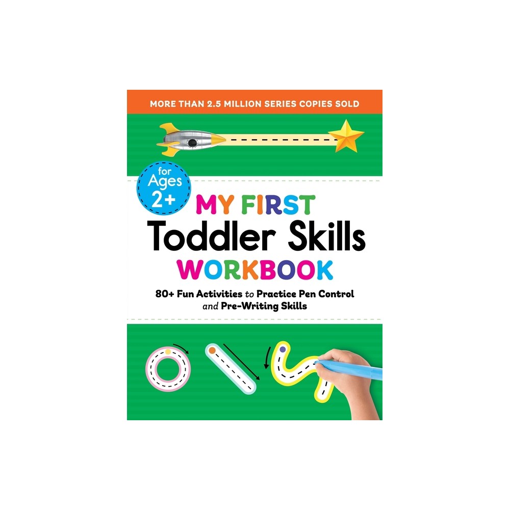 My First Toddler Skills Workbook - (My First Preschool Skills Workbooks) by Kimberly Ann Kiedrowski & Rachael Smith & Sarah Chesworth (Paperback)
