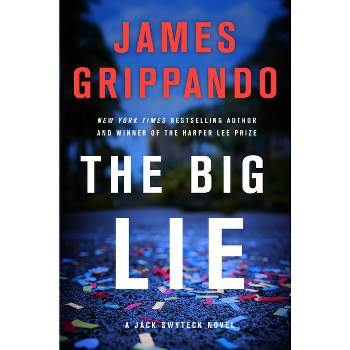 The Big Lie - (Jack Swyteck) by  James Grippando (Hardcover)