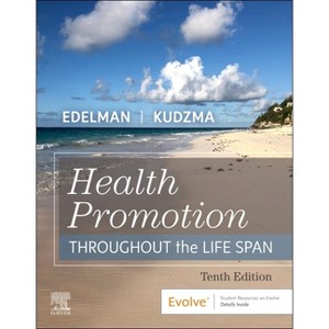 Health Promotion Throughout the Life Span - 10th Edition by  Carole Lium Edelman & Elizabeth Connelly Kudzma (Paperback) - 1 of 1