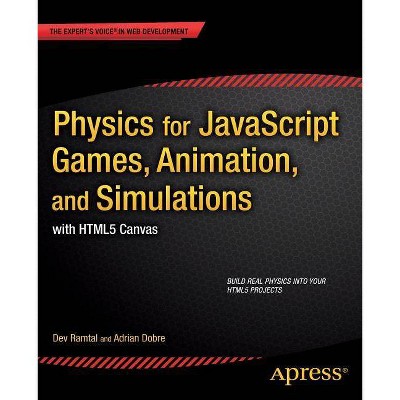 Physics for JavaScript Games, Animation, and Simulations - by  Adrian Dobre & Dev Ramtal (Paperback)