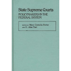 State Supreme Courts - (Contributions in Legal Studies) by  Mary Cornelia Porter & G Alan Tarr (Hardcover) - 1 of 1