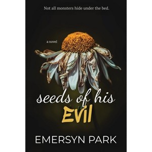 Seeds of His Evil - (Normal Scandal) by  Emersyn Park (Paperback) - 1 of 1