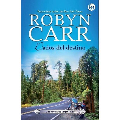 Dados del destino - by  Robyn Carr (Paperback)