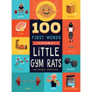 100 First Words for Little Gym Rats - by  Andrea Veenker (Board Book) - 1 of 1