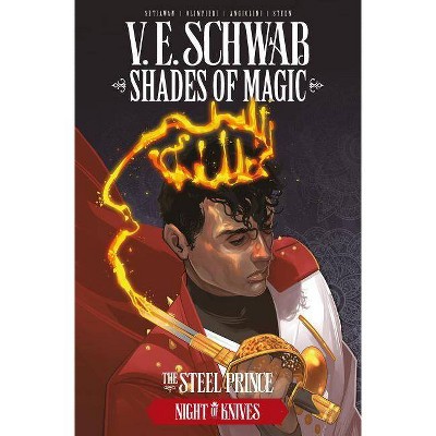 Shades of Magic: The Steel Prince Vol. 2: Night of Knives - by  V E Schwab (Paperback)