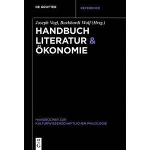 Handbuch Literatur & Ökonomie - (Handbücher Zur Kulturwissenschaftlichen Philologie) by  Joseph Vogl & Burkhardt Wolf (Paperback) - 1 of 1