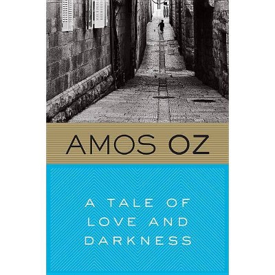 A Tale of Love and Darkness - by  Amos Oz (Paperback)