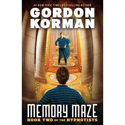 Memory Maze (the Hypnotists, Book 2), 2 - by  Gordon Korman (Hardcover)