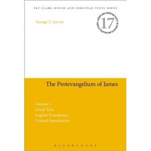 The Protevangelium of James - (Jewish and Christian Texts) by  George T Zervos (Hardcover) - 1 of 1