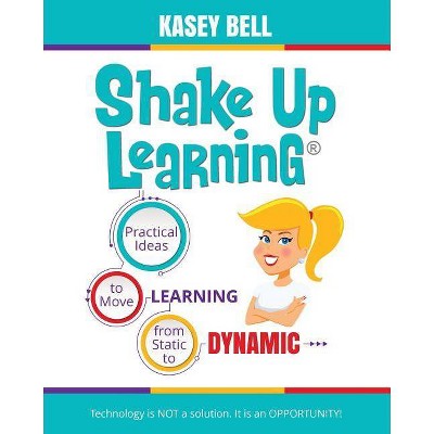 Shake Up Learning - by  Kasey Bell (Paperback)