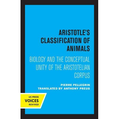 Aristotle's Classification of Animals - by  Pierre Pellegrin (Hardcover)