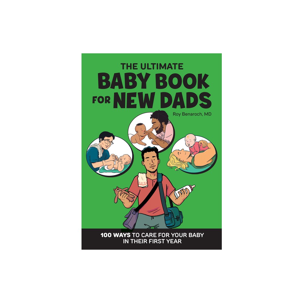 The Ultimate Baby Book for New Dads - by Roy Benaroch (Paperback)