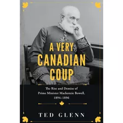 A Very Canadian Coup - by  Ted Glenn (Paperback)