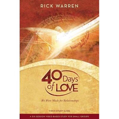 40 Days of Love Study Guide - by  Rick Warren (Paperback)