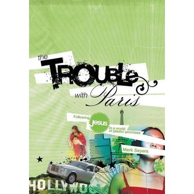 The Trouble with Paris - by  Mark Sayers (Paperback)