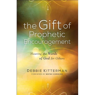 Gift of Prophetic Encouragement - (Paperback)